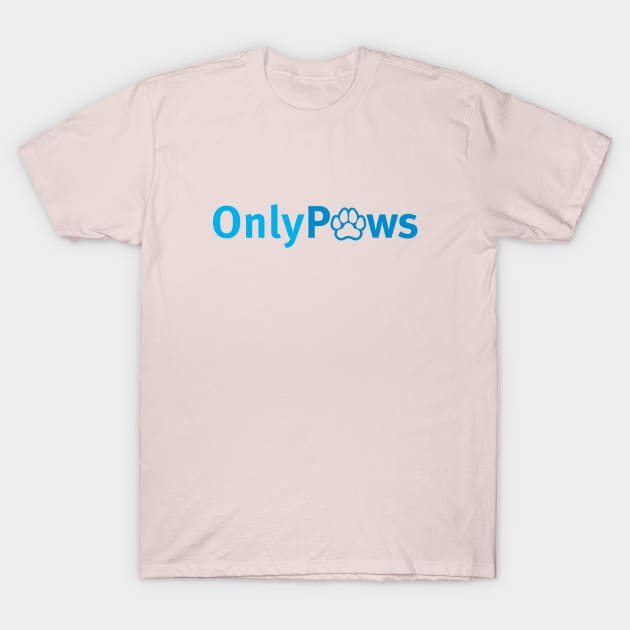 OnlyPaws T-Shirt by sketchfiles